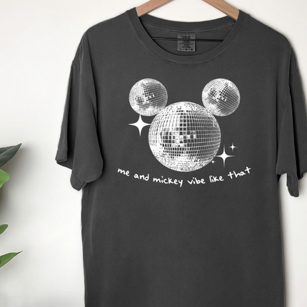 Comfort Colors Tee | Me and Mickey Vibe Like That