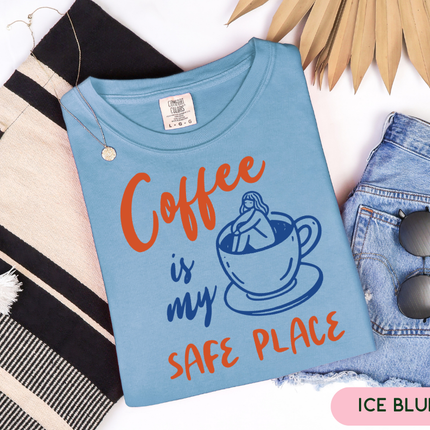 Comfort Colors Tee | Coffee is my Safe Place [i001]