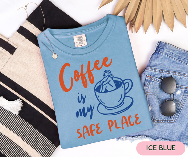 Comfort Colors Tee | Coffee is my Safe Place [i001]
