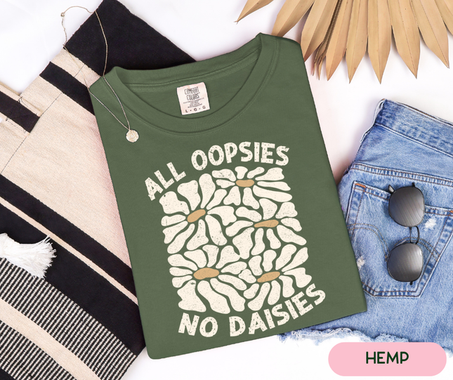 Comfort Colors Tee | All Oopsies No Daisies [726]