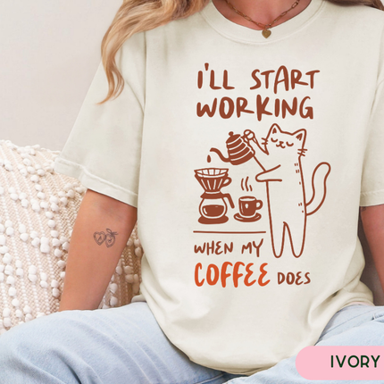 Comfort Colors Tee | I'll Start Working When My Coffee Does [i003]