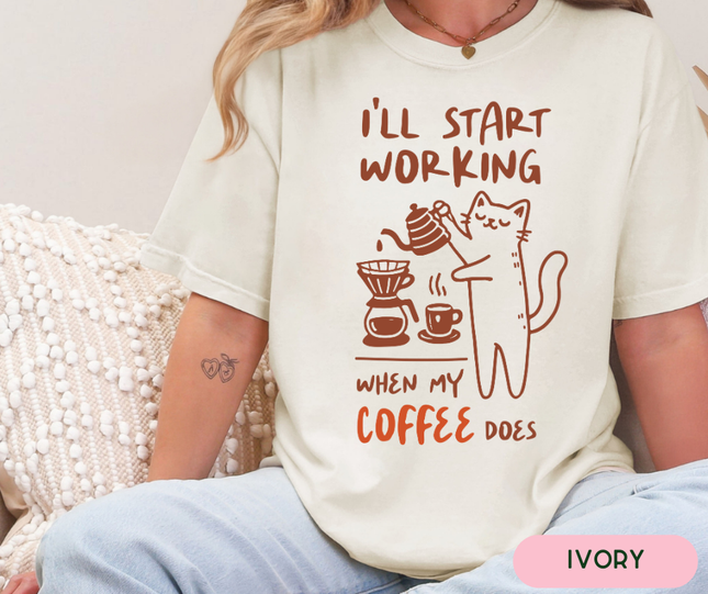 Comfort Colors Tee | I'll Start Working When My Coffee Does [i003]