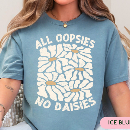 Comfort Colors Tee | All Oopsies No Daisies [726]