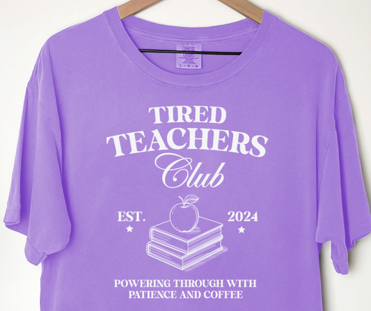 Comfort Colors Tee | Tired Teachers Club 2024 [320]