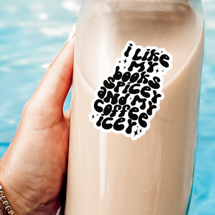 STICKER | I Like My Books Spicy and my Coffee Icy | BOOKS00035