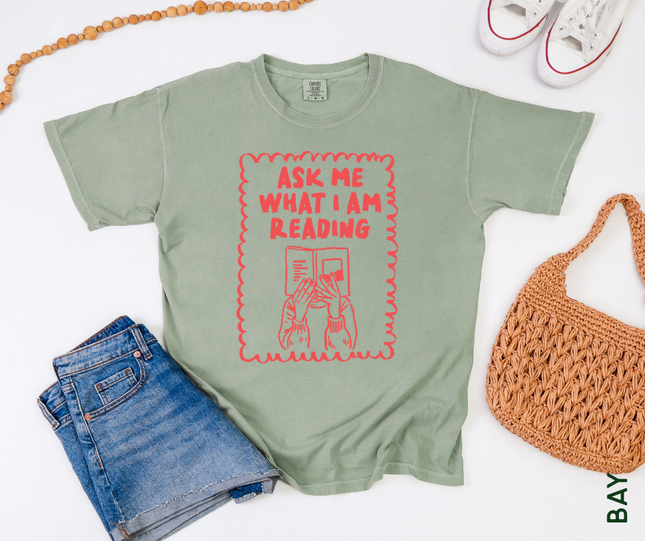 Comfort Colors Tee | Ask Me What I'm Reading [b097]