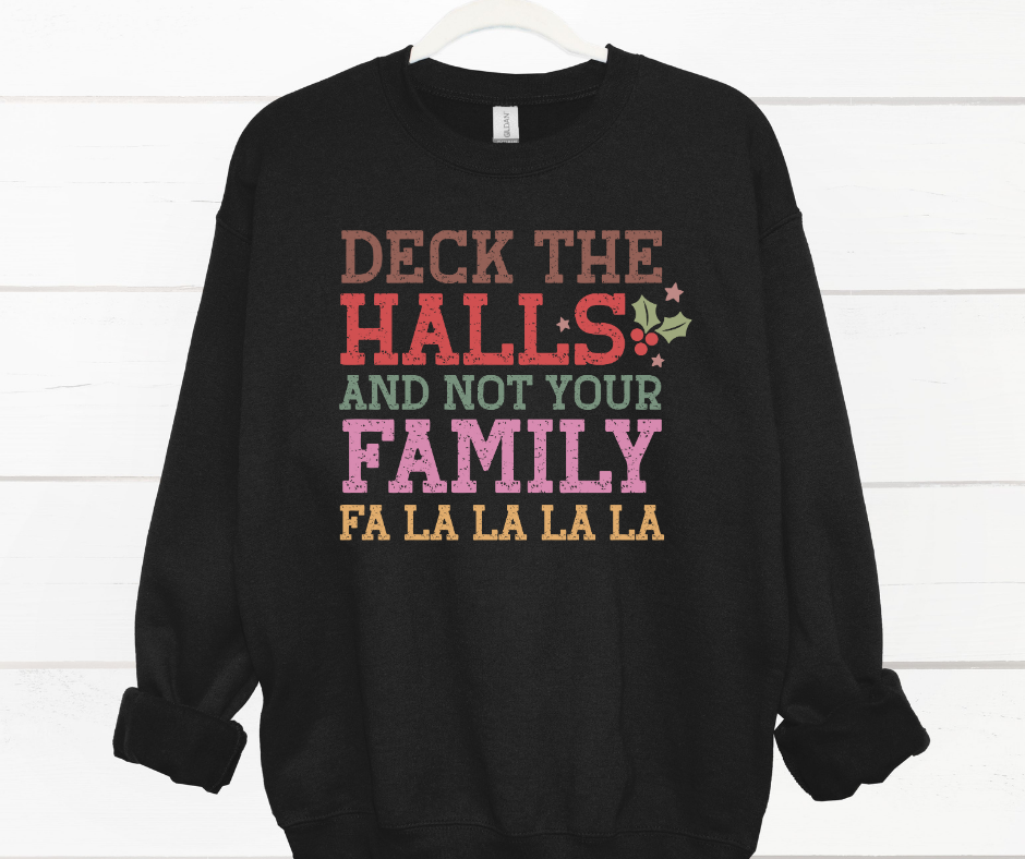 Gildan Crewneck | Deck the Halls Not Your Family [541]