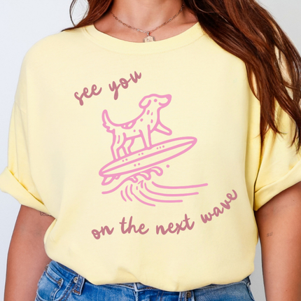 Comfort Colors Tee | See You on the Next Wave [r002]