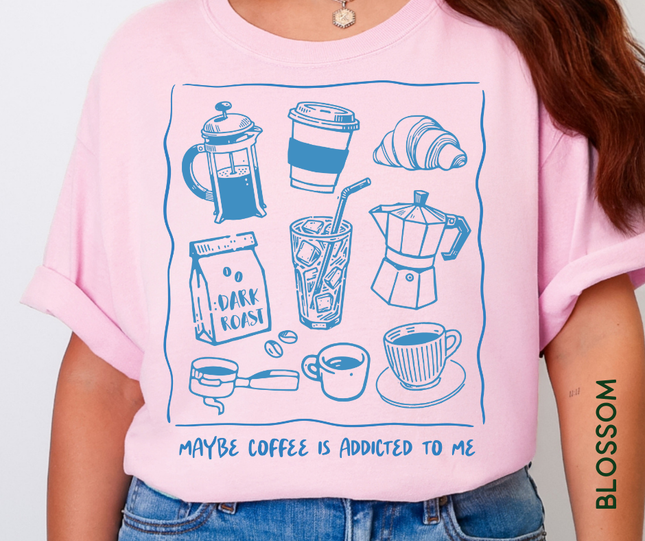 Comfort Colors Tee | Coffee is Addicted to Me [i008]