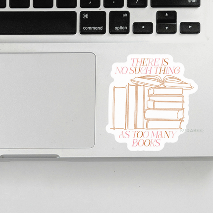 STICKER | No Such Thing as Too Many Books | BOOKS00033