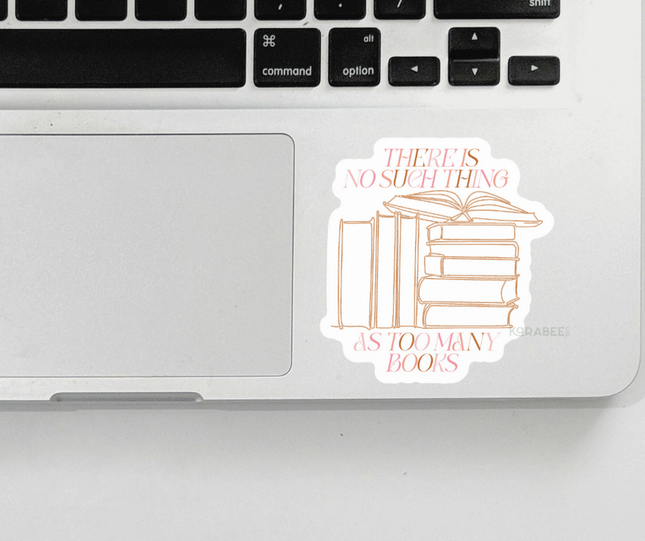 STICKER | No Such Thing as Too Many Books | BOOKS00033