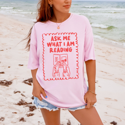Comfort Colors Tee | Ask Me What I'm Reading [b097]