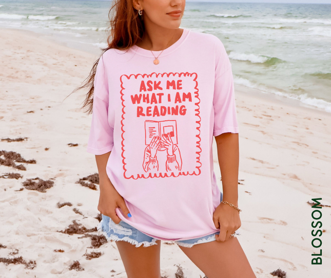 Comfort Colors Tee | Ask Me What I'm Reading [b097]