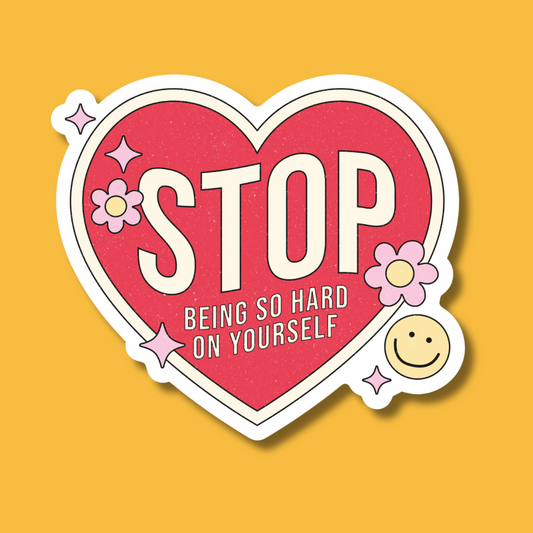 STICKER | Stop Being So Hard on Yourself | KBC0000027