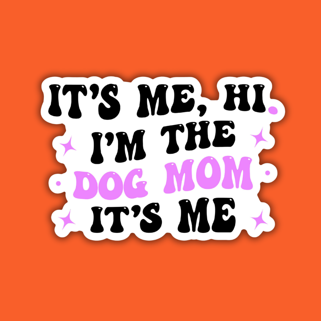 STICKER | Its Me Hi Dog Mom | KBC0000047