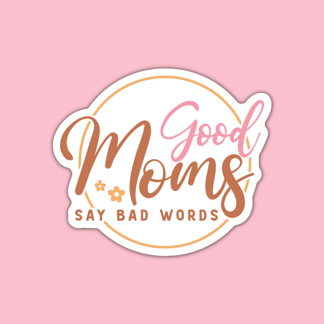 STICKER | Good Moms Say Bad Words | MOM0000008