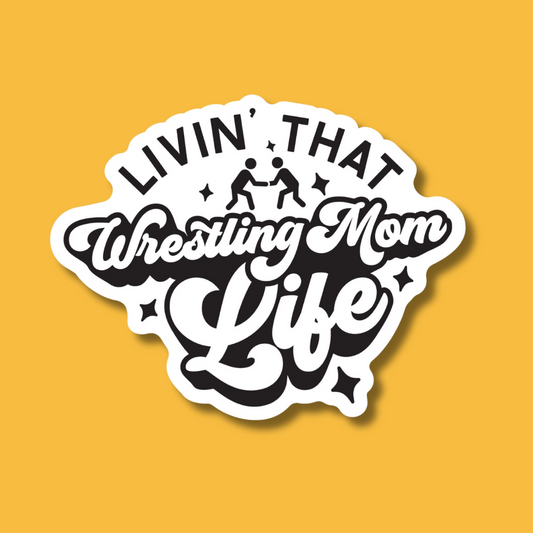 STICKER | Living That Wrestling Mom Life | MOM0000010