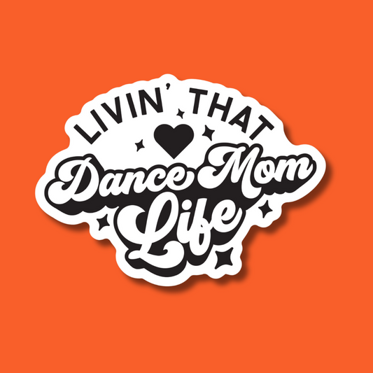 STICKER | Living That Dance Mom Life | MOM0000011