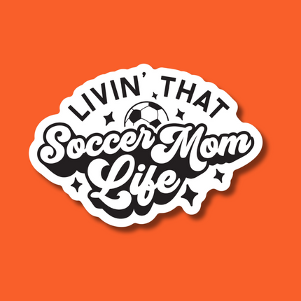 STICKER | Living That Soccer Mom Life | MOM0000021