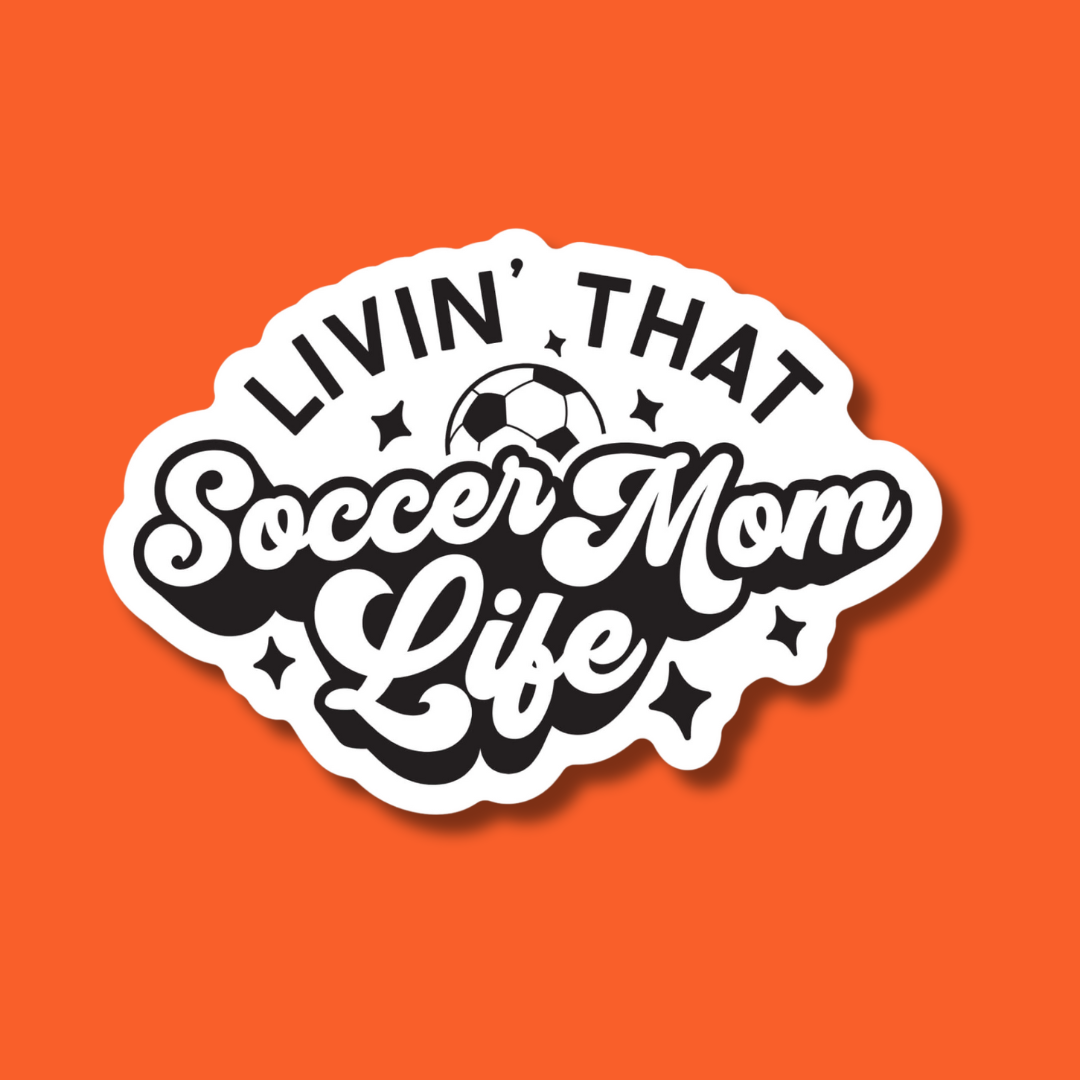 STICKER | Living That Soccer Mom Life | MOM0000021