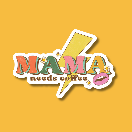 STICKER | Mama Needs Coffee | MOM0000005