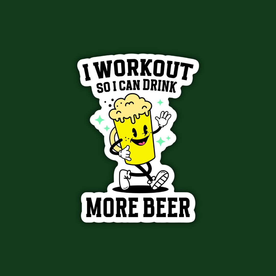 STICKER | I Workout so I Can Drink More Beer | WORKOUT002